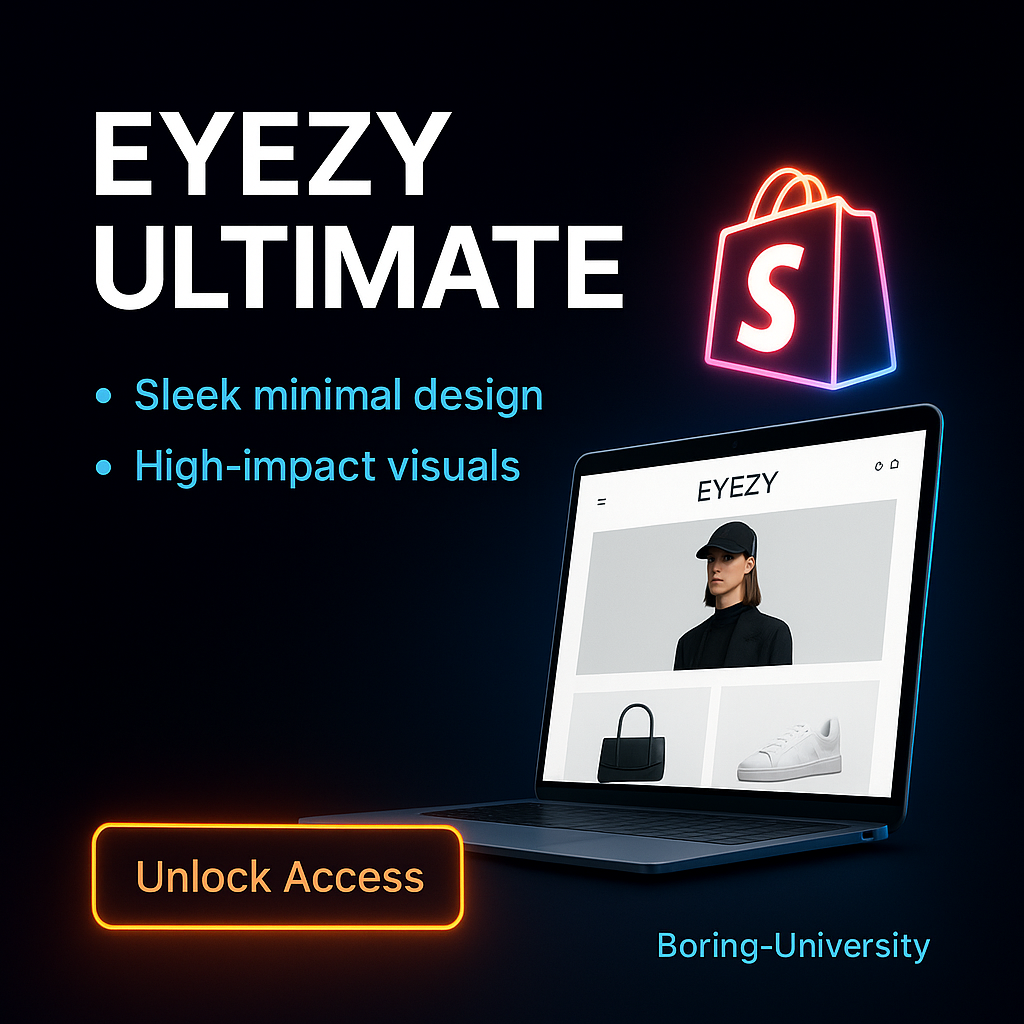 Boring University EYEZY ULTIMATE – Minimalist Luxury Theme