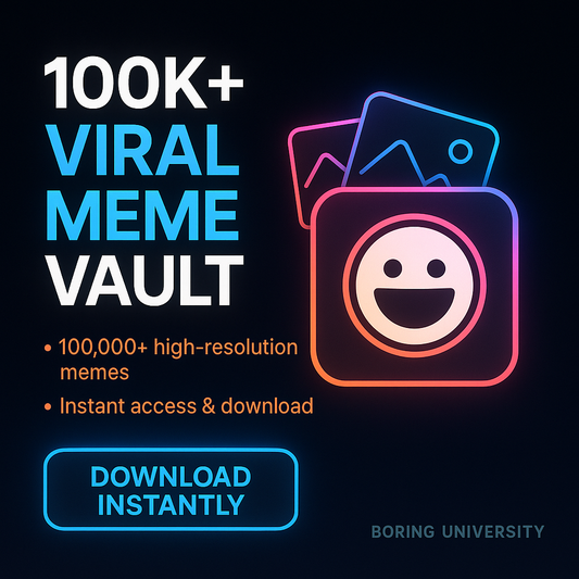 Boring University 100K+ Viral Meme Vault