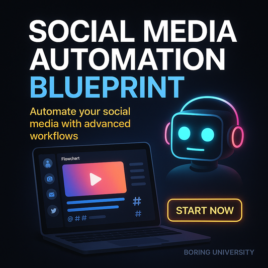 Boring University Social Media Automation Blueprint