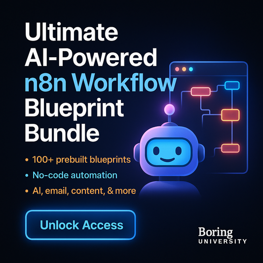 Boring University: Ultimate AI-Powered n8n Workflow Blueprint Bundle